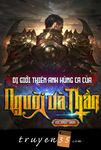 Dị Giới Thiên Anh Hùng Ca Của Người Và Thần