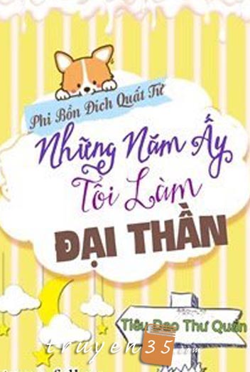 Những Năm Ấy Tôi Làm Đại Thần
