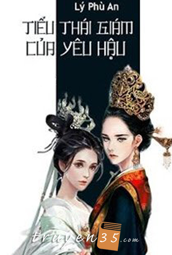 Tiểu Thái Giám Của Yêu Hậu
