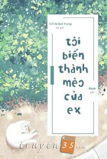 Tôi Biến Thành Mèo Của Ex