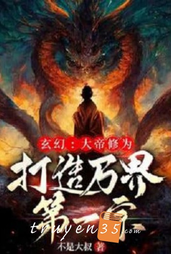 Đại Đế Tu Vi, Chế Tạo Vạn Giới Đệ Nhất Tông