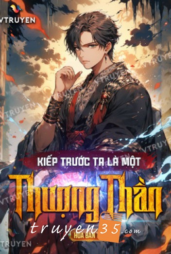 Kiếp Trước Ta Là Một Thượng Thần