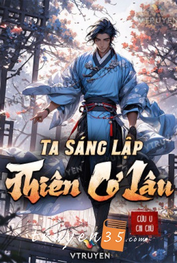 Ta Sáng Lập Thiên Cơ Lâu